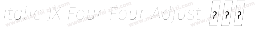 italic JX Four Four Adjust字体转换